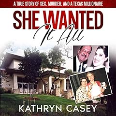 She Wanted It All Audiolibro Por Kathryn Casey arte de portada