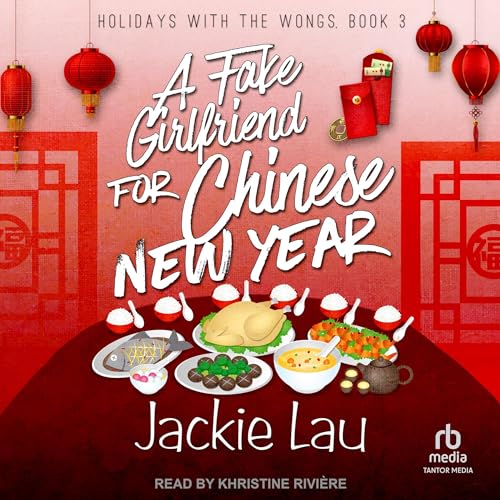 A Fake Girlfriend for Chinese New Year Audiobook By Jackie Lau cover art