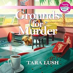 Grounds for Murder Audiolibro Por Tara Lush arte de portada