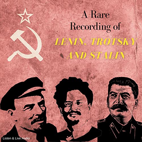 A Rare Recording of Lenin, Trotsky and Stalin Audiolibro Por Vladimir Lenin, Leon Trotsky, Josef Stalin arte de portada