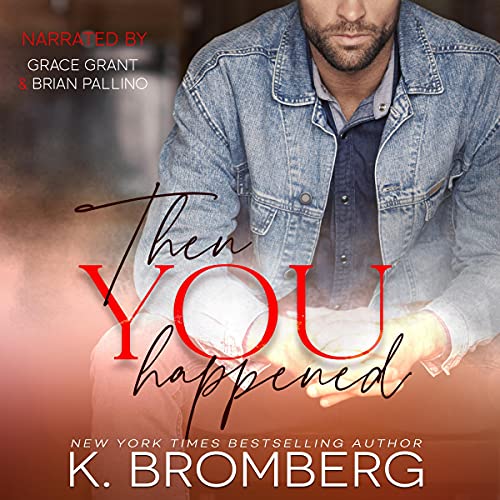 Then You Happened Audiolibro Por K. Bromberg arte de portada