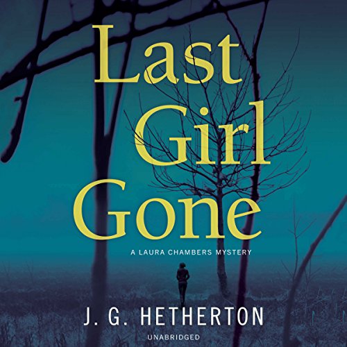 Last Girl Gone Audiobook By J. G. Hetherton cover art