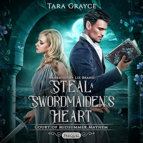 Steal a Swordmaiden's Heart Audiobook By Tara Grayce cover art