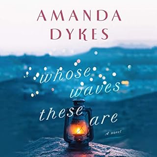 Whose Waves These Are Audiobook By Amanda Dykes cover art