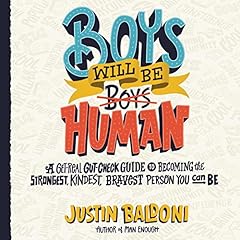 Boys Will Be Human Audiolibro Por Justin Baldoni arte de portada