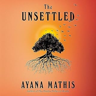 The Unsettled Audiolibro Por Ayana Mathis arte de portada