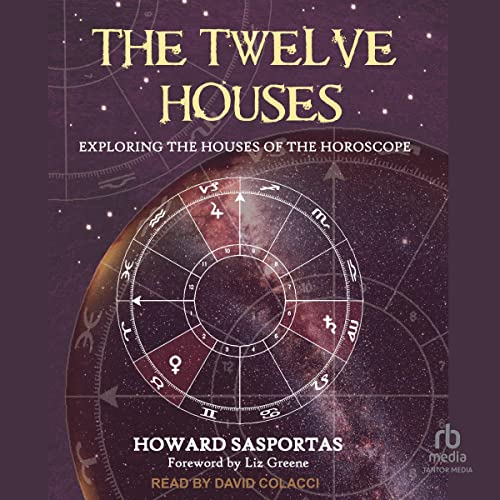 The Twelve Houses Audiobook By Howard Sasportas, Liz Greene - foreword cover art