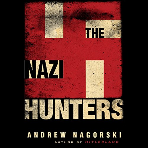 The Nazi Hunters Audiolibro Por Andrew Nagorski arte de portada