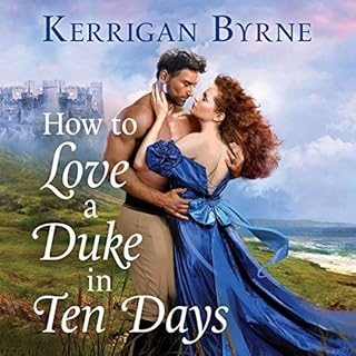 How to Love a Duke in Ten Days Audiobook By Kerrigan Byrne cover art