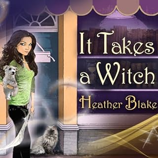 It Takes a Witch Audiobook By Heather Blake cover art