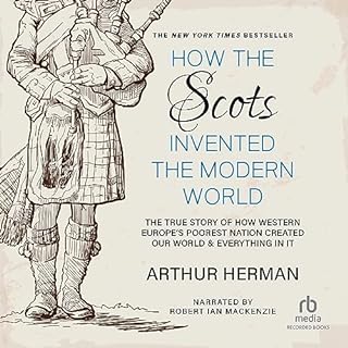 How the Scots Invented the Modern World Audiolibro Por Arthur Herman arte de portada