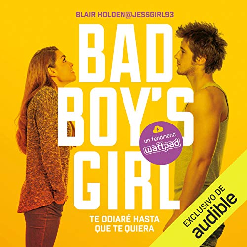 Te odiar&eacute; hasta que te quiera [Bad Boy's Girl, Book 1: I Will Hate You Until I Love You] Audiolibro Por Blair Holden, 