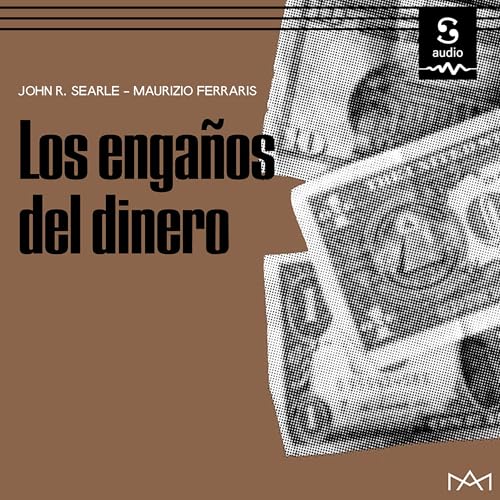 Los enga&ntilde;os del dinero Audiolibro Por John R. Searle, Maurizio Ferraris arte de portada