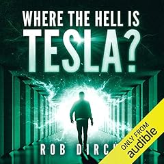Where the Hell Is Tesla? Audiobook By Rob Dircks cover art