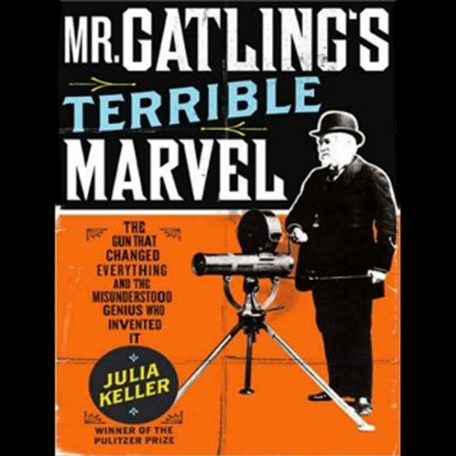 Mr. Gatling's Terrible Marvel Audiolibro Por Julia Keller arte de portada