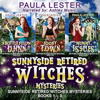 Sunnyside Retired Witches Community Cozy Mysteries: Books 1-3 Audiobook By Paula Lester cover art