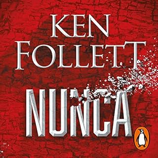 Nunca [Never] Audiobook By Ken Follett, Jos&eacute; Serra Mar&iacute;n - translator, Ra&uacute;l Sastre Letona - translator, 