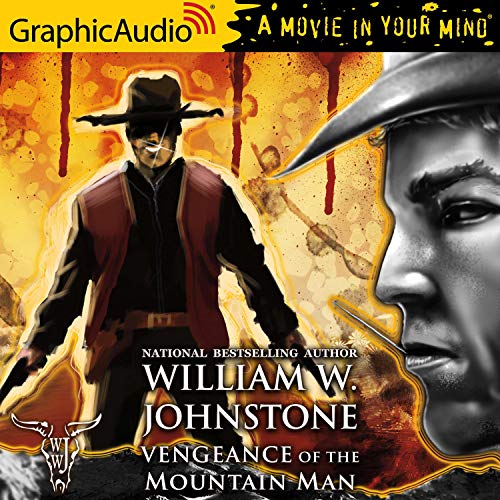 Vengeance of the Mountain Man [Dramatized Adaptation] Audiobook By William W. Johnstone cover art
