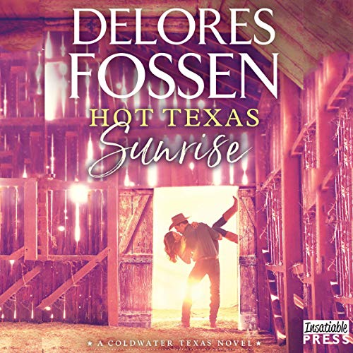 Hot Texas Sunrise Audiobook By Delores Fossen cover art