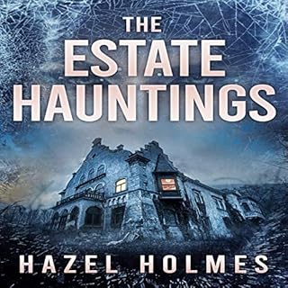 The Estate Hauntings Boxset Audiolibro Por Hazel Holmes arte de portada