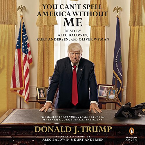 You Can't Spell America Without Me Audiolibro Por Alec Baldwin, Kurt Andersen arte de portada