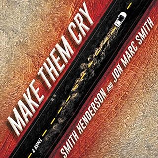 Make Them Cry Audiobook By Smith Henderson, Jon Marc Smith cover art