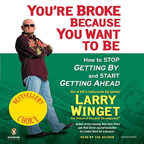 You're Broke Because You Want to Be Audiolibro Por Larry Winget arte de portada