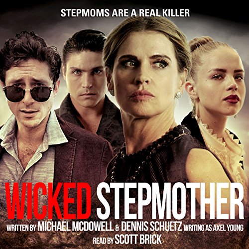 Wicked Stepmother Audiobook By Michael McDowell, Dennis Schuetz, Axel Young cover art