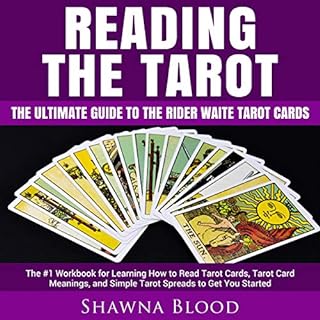 Reading the Tarot: The Ultimate Guide to the Rider Waite Tarot Cards Audiobook By Shawna Blood cover art