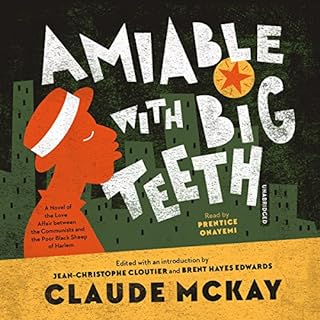 Amiable with Big Teeth Audiolibro Por Claude McKay, Brent Hayes Edwards - editor, Jean-Christophe Cloutier - editor arte de p