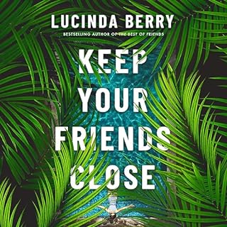 Keep Your Friends Close Audiolibro Por Lucinda Berry arte de portada