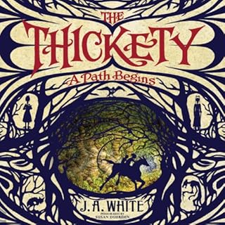 The Thickety Audiobook By J. A. White cover art