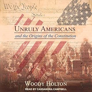 Unruly Americans and the Origins of the Constitution Audiolibro Por Woody Holton arte de portada