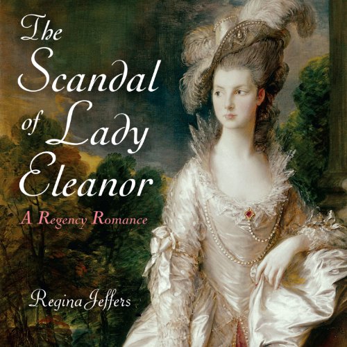 The Scandal of Lady Eleanor Audiolibro Por Regina Jeffers arte de portada