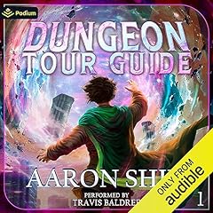 Dungeon Tour Guide: A LitRPG Adventure Audiobook By Aaron Shih cover art