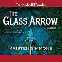 The Glass Arrow Audiobook By Kristen Simmons cover art