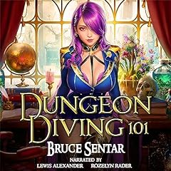 Dungeon Diving 101 Audiobook By Bruce Sentar cover art