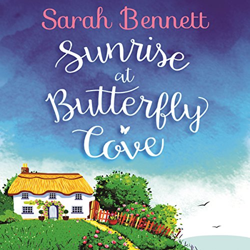 Sunrise at Butterfly Cove Audiobook By Sarah Bennett cover art