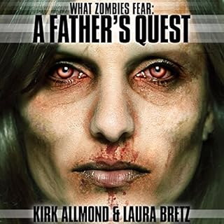 What Zombies Fear 1: A Father's Quest Audiolibro Por Kirk Allmond, Laura Bretz arte de portada