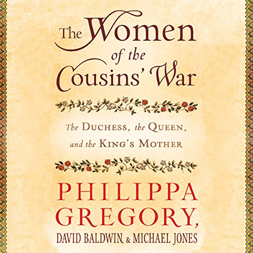 The Women of the Cousins' War Audiobook By Philippa Gregory, David Baldwin, Michael Jones cover art