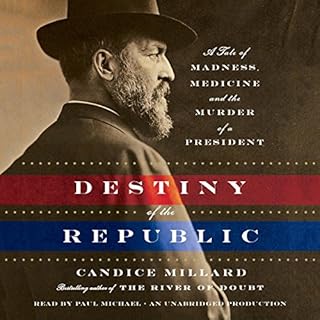 Destiny of the Republic Audiolibro Por Candice Millard arte de portada