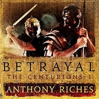 Betrayal Audiobook By Anthony Riches cover art