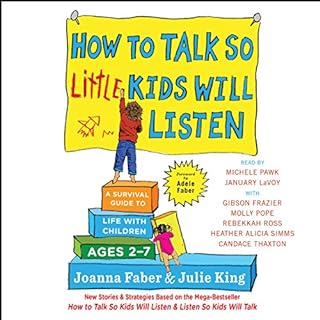 How to Talk So Little Kids Will Listen Audiobook By Joanna Faber, Julie King cover art