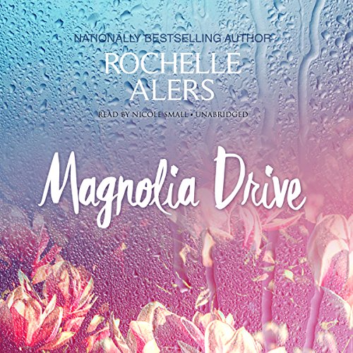 Magnolia Drive Audiobook By Rochelle Alers cover art