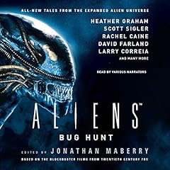 Aliens: Bug Hunt Audiolibro Por Jonathan Maberry, Heather Graham, Scott Sigler, Rachel Caine, David Farland, Larry Correia arte de portada