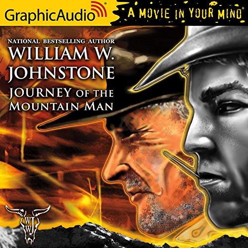 Journey of the Mountain Man [Dramatized Adaptation] Audiobook By William W. Johnstone cover art