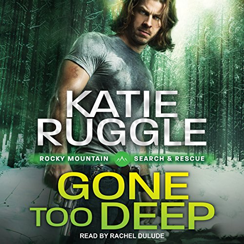 Gone Too Deep Audiobook By Katie Ruggle cover art