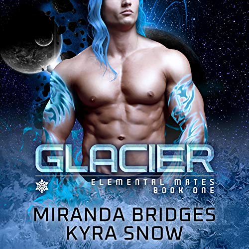 Glacier: An Alien Warrior Romance Audiolibro Por Miranda Bridges, Kyra Snow arte de portada