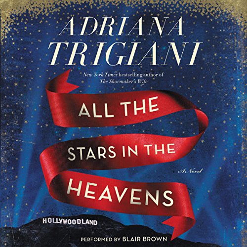 All the Stars in the Heavens Audiobook By Adriana Trigiani cover art