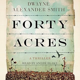 Forty Acres Audiolibro Por Dwayne Alexander Smith arte de portada